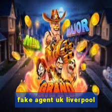 fake agent uk liverpool